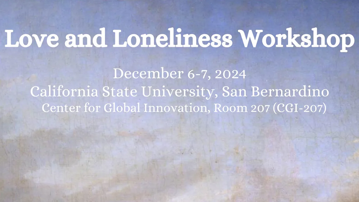 Cal State San Bernardino’s Department of Philosophy will host the “Love and Loneliness” conference on Friday, Dec. 6, and Saturday, Dec. 7.