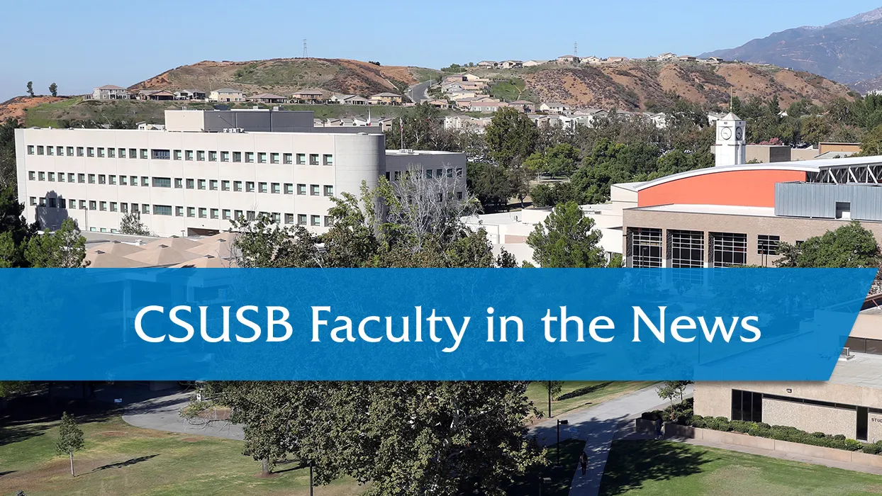 CSUSB Faculty in the News