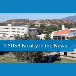 CSUSB Faculty in the news landing page image