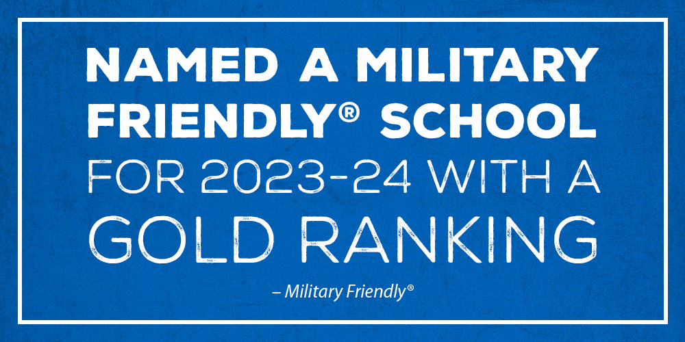 Named a Military Friendly® School for 2023-24 with a gold ranking by Military Friendly®