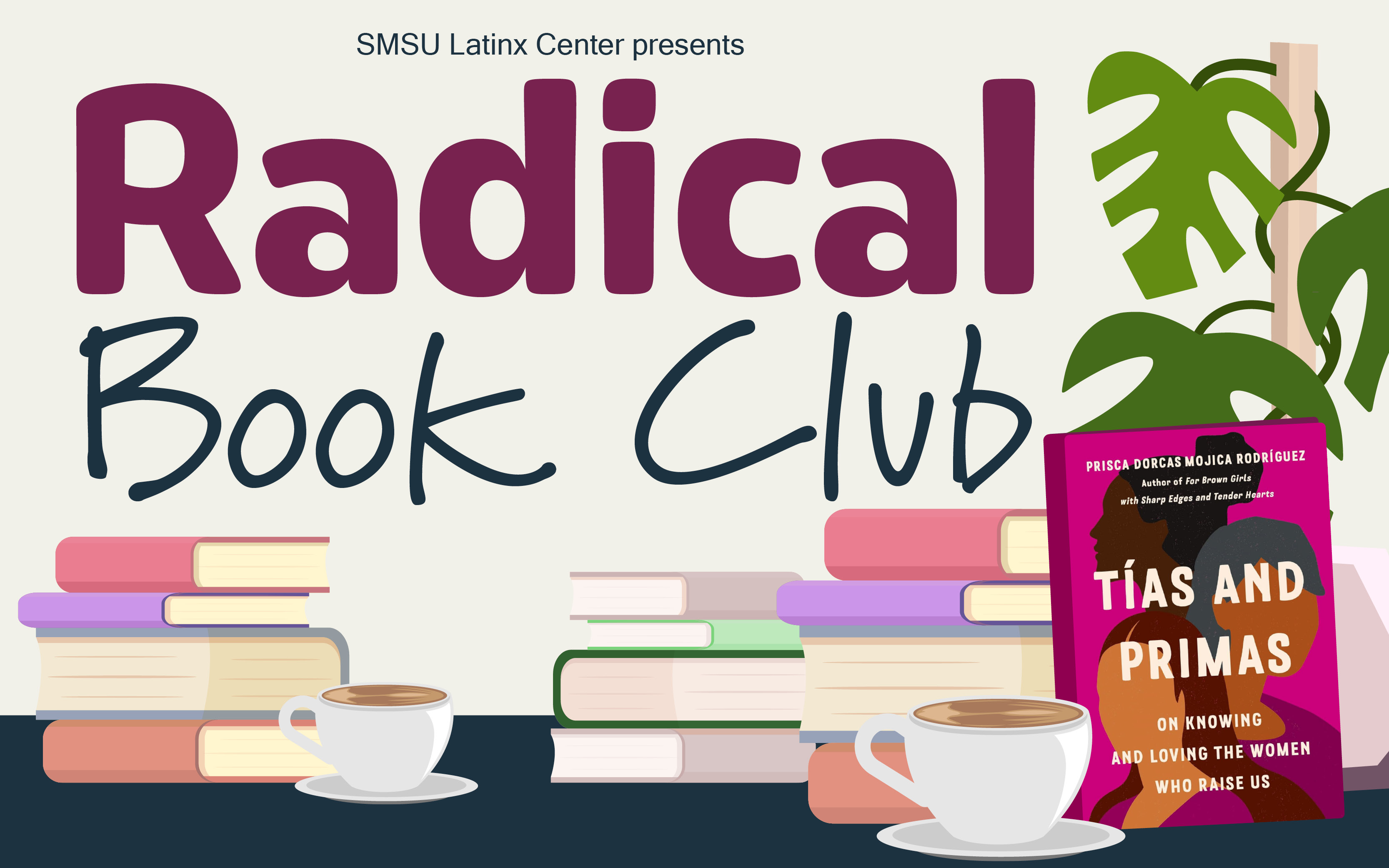 Flyer reads: Radical Bookclub. Graphic of books with coffee and plants in background.  Books reads: Tias and Primas