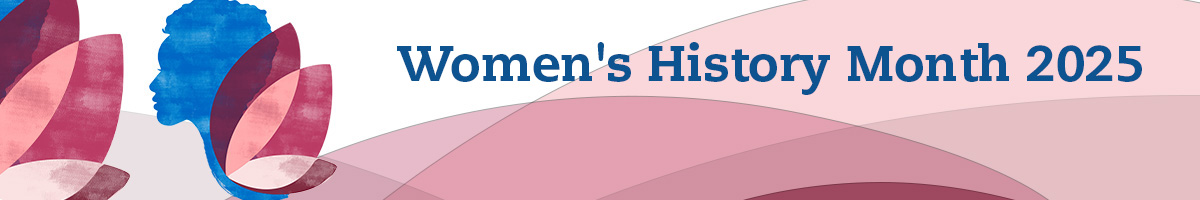 The banner for Women's History Month 2025 features a blue woman's silhouette, pink abstract shapes, and bold blue text on a soft pink background.