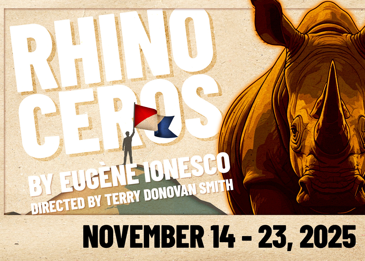 Rhinoceros, by Eugène Ionesco, translated by Derek Prouse, directed by Terry Donovan Smith. November 14 - 23, 2025.