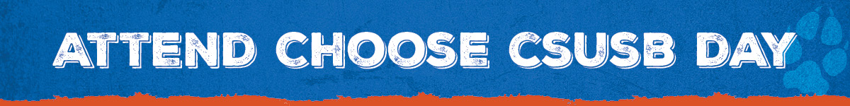 Attend Choose CSUSB Day