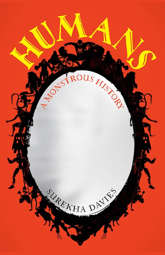 Book Cover Image, Surekha Davies, "Humans: A Monstrous History," Red Background, White oval in center with spindly, small, black silhouette figures around the frame, including silhouettes of Spiderman, Wall-E, ET and more. The central white oval appears to be a foggy mirror with a ghostly face barely visible coming into focus.