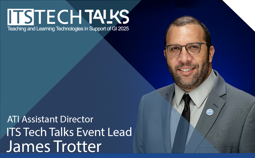 ATI Assistant Director - ITS Tech Talks Event Lead - James Trotter